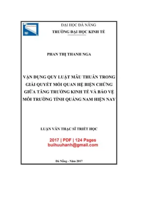 Luận văn thạc sĩ vận dụng quy luật mâu thuẫn trong giải quyết mối quan hệ biện chứng giữa tăng trưởng kinh tế và bảo vệ môi trường tỉnh quảng nam hiện nay