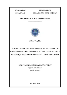 Nghiên cứu thành phần saponin và hoạt tính ức chế enzyme α glucosidase và α amylase từ cây lan thạch hộc dendrobium officinale kimura migo