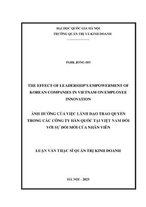 The effect of leaderships empowerment of korean companies in vietnam on employee innovation ảnh hưởng của việc lãnh đạo trao quyền trong các công ty hàn quốc tại việt nam đối với sự đổi mới của nhân viên