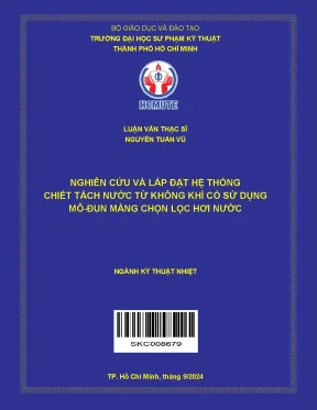 Luận văn thạc sĩ kỹ thuật nhiệt nghiên cứu và lắp đặt hệ thống chiết tách nước từ không khí có sử dụng mô đun màng chọn lọc hơi nước