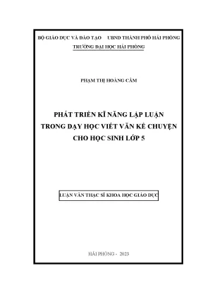 Luận văn thạc sĩ giáo dục học phát triển kĩ năng lập luận trong dạy học viết văn kể chuyện cho học sinh lớp 5