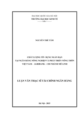 Luận văn thạc sĩ tài chính ngân hàng chất lượng tín dụng ngắn hạn tại ngân hàng nông nghiệp và phát triển nông thôn việt nam chi nhánh mê linh