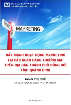 Luận văn thạc sĩ đẩy mạnh hoạt động marketing tại các ngân hàng thương mại trên địa bàn thành phố đồng hới tỉnh quảng bình