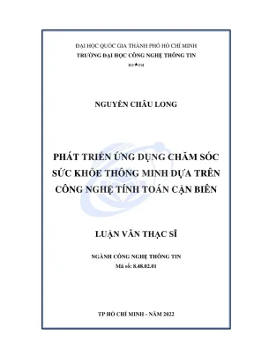 Luận văn thạc sĩ công nghệ thông tin phát triển ứng dụng chăm sóc sức khỏe thông minh dựa trên công nghệ tính toán cận biên