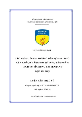 Các nhân tố ảnh hưởng đến sự hài lòng của khách hàng khi sử dụng sản phẩm dịch vụ tín dụng tại seabank pgd an phú