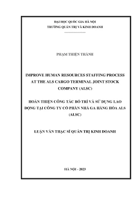 Improve human resources staffing process at the als cargo terminal joint stock company alsc hoàn thiện công tác bố trí và sử dụng lao động tại công ty cổ phần nhà ga hàng hóa als alsc