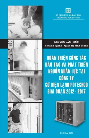 Luận văn thạc sĩ hoàn thiện công tác đào tạo và phát triển nguồn nhân lực tại công ty cơ điện lạnh potechco giai đoạn 2012 2017