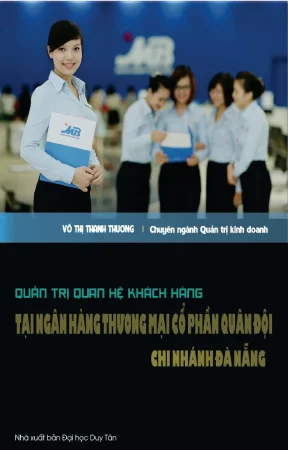 Luận văn thạc sĩ quản trị quan hệ khách hàng tại ngân hàng thương mại cổ phần quân đội mb chi nhánh đà nẵng