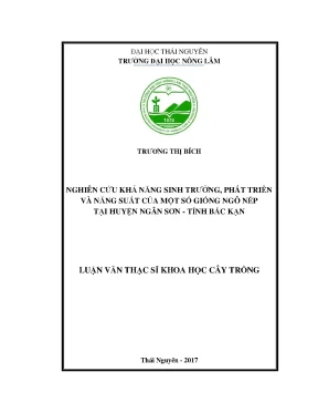Luận văn thạc sĩ nghiên cứu khả năng sinh trưởng phát triển và năng suất của một số giống ngô nếp tại huyện ngân sơn tỉnh bắc kạn