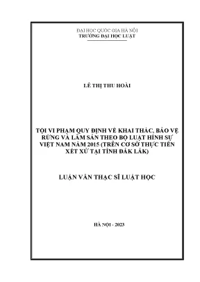 Tội vi phạm quy định về khai thác bảo vệ rừng và lâm sản theo bộ luật hình sự việt nam năm 2015 trên cơ sở thực tiễn xét xử tại tỉnh đắk lắk