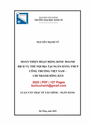 Luận văn thạc sĩ hoàn thiện hoạt động kinh doanh dịch vụ thẻ nội địa tại ngân hàng tmcp công thương việt nam chi nhánh sông hàn
