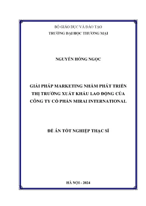 Luận văn thạc sĩ giải pháp marketing nhằm phát triển thị trường xuất khẩu lao động của công ty cổ phần mirai international