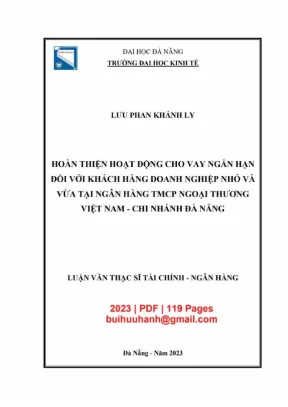 Luận văn thạc sĩ hoàn thiện hoạt động cho vay ngắn hạn đối với khách hàng doanh nghiệp nhỏ và vừa tại ngân hàng tmcp ngoại thương việt nam chi nhánh đà nẵng