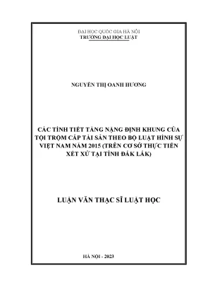 Các tình tiết tăng nặng định khung của tội trộm cắp tài sản theo bộ luật hình sự việt nam năm 2015 trên cơ sở thực tiễn xét xử tại tỉnh đắk lắk