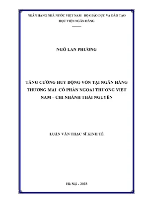 Tăng cường huy động vốn tại ngân hàng thương mại cổ phần ngoại thương việt nam chi nhánh тhái nguyên