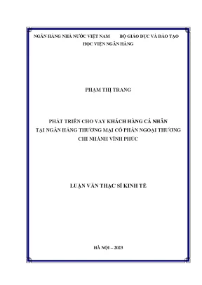 Phát triển cho vay khách hàng cá nhân tại ngân hàng thương mại cổ phần ngoại thương việt nam chi nhánh vĩnh phúc