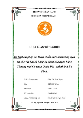 Giải pháp cải thiện chiến lược marketing dịch vụ cho vay khách hàng cá nhân của ngân hàng thương mại cổ phần quân đội chi nhánh ba đình