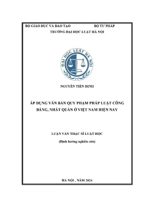 Luận văn thạc sĩ luật học áp dụng văn bản quy phạm pháp luật công bằng nhất quán ở việt nam hiện nay