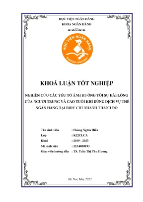 Nghiên cứu các yếu tố ảnh hưởng tới sự hài lòng của người trung và cao tuổi khi dùng dịch vụ thẻ ngân hàng tại bidv chi nhánh thành đô