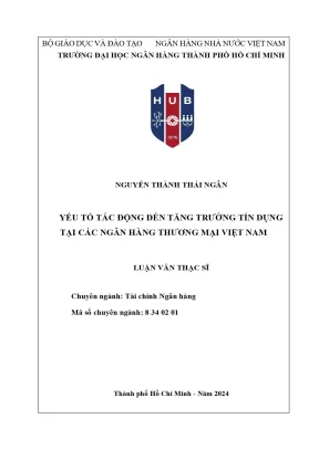 Luận văn thạc sĩ yếu tố tác động đến tăng trưởng tín dụng tại các ngân hàng thương mại việt nam