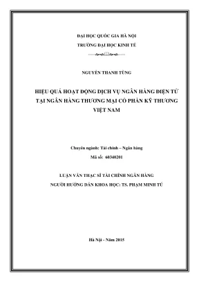 Luận văn thạc sĩ tài chính ngân hàng hiệu quả hoạt động dịch vụ ngân hàng điện tử tại ngân hàng thương mại cổ phần kỹ thương việt nam