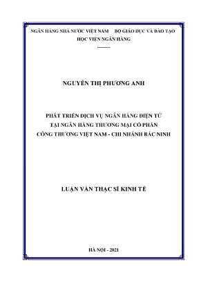 Phát triển dịch vụ ngân hàng điện tử tại ngân hàng thương mại cổ phần công thương việt nam chi nhánh bắc ninh