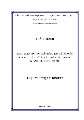 Phát triển dịch vụ ngân hàng bán lẻ tại ngân hàng thương mại cổ phần đầu tư và phát triển việt nam chi nhánh hoàng mai hà nội