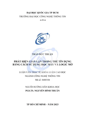 Luận văn thạc sĩ công nghệ thông tin phát hiện gian lận trong thẻ tín dụng bằng cách sử dụng học máy và logic mờ