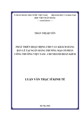 Phát triển hoạt động cho vay khách hàng bán lẻ tại ngân hàng thương mại cổ phần công thương việt nam chi nhánh hoàn kiếm