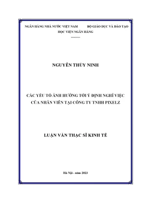 Các yếu tố ảnh hưởng tới ý định nghỉ việc của nhân viên tại công ty tnhh pixelz