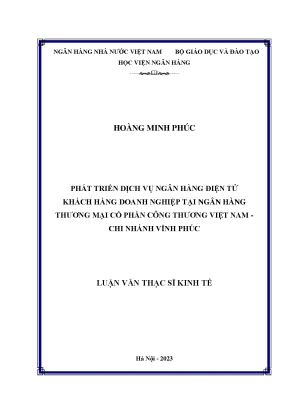 Phát triển dịch vụ ngân hàng điện tử khách hàng doanh nghiệp tại ngân hàng thương mại cổ phần công thương việt nam chi nhánh vĩnh phúc