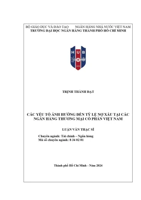 Luận văn thạc sĩ các yếu tố ảnh hưởng đến tỷ lệ nợ xấu tại các ngân hàng thương mại cổ phần việt nam