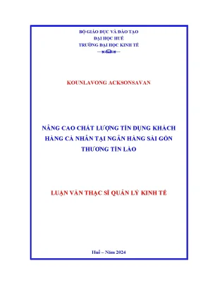 Luận văn thạc sĩ nâng cao chất lượng tín dụng khách hàng cá nhân tại ngân hàng sài gòn thương tín lào