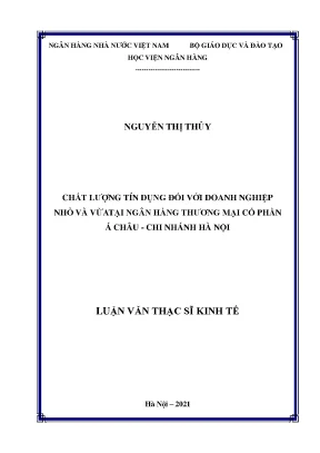 Chất lượng tín dụng đối với doanh nghiệp nhỏ và vừa tại ngân hàng thương mại cổ phần á châu chi nhánh hà nội