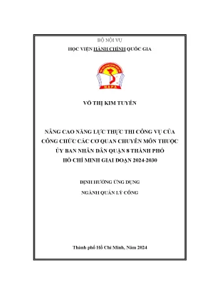 Nâng cao năng lực thực thi công vụ của công chức các cơ quan chuyên môn thuộc ủy ban nhân dân quận 8 thành phố hồ chí minh giai đoạn 2024 2030