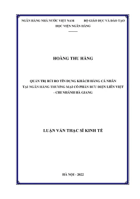 Quản trị rủi ro tín dụng khách hàng cá nhân tại ngân hàng thương mại cổ phần bưu điện liên việt chi nhánh hà giang