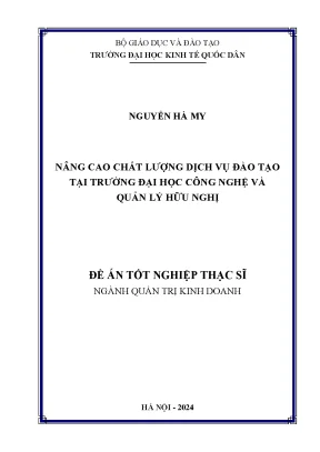 Đề án tốt nghiệp thạc sĩ nâng cao chất lượng dịch vụ đào tạo tại trường đại học công nghệ và quản lý hữu nghị