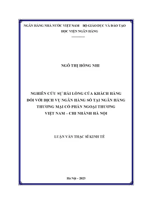 Nghiên cứu sự hài lòng của khách hàng đối với dịch vụ ngân hàng số tại ngân hàng thương mại cổ phần ngoại thương việt nam chi nhánh hà nội