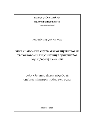 Luận văn thạc sĩ kinh tế quốc tế xuất khẩu cà phê việt nam sang thị trường eu trong bối cảnh thực hiện hiệp định thương mại tự do việt nam eu