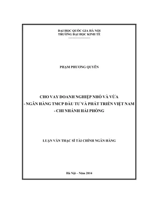 Luận văn thạc sĩ tài chính ngân hàng cho vay doanh nghiệp nhỏ và vừa ngân hàng tmcp đầu tư và phát triển việt nam chi nhánh hải phòng