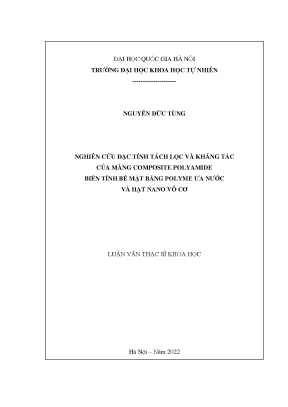 Nghiên cứu đặc tính tách lọc và kháng tắc của màng composite polyamide biến tính bề mặt với polyme ưa nước và hạt nano vô cơ