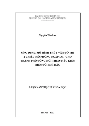 Ứng dụng mô hình thủy văn đô thị 2 chiều mô phỏng ngập lụt cho thành phố đồng hới theo điều kiện biến đổi khí hậu