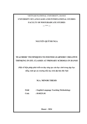 Luận văn thạc sĩ phương pháp giảng dạy tiếng anh teachers techniques to foster learners creative thinking in efl classes at primary schools in hanoi 2024