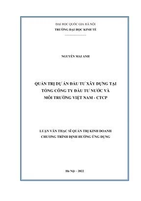 Luận văn thạc sĩ quản trị kinh doanh quản trị dự án đầu tư xây dựng tại tổng công ty đầu tư nước và môi trường việt nam ctcp