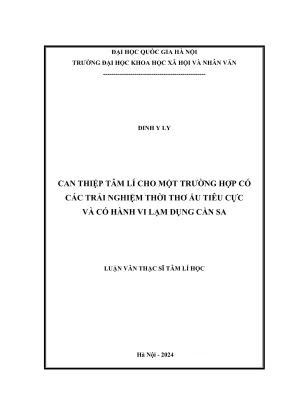 Luận văn thạc sĩ tâm lý học can thiệp tâm lý cho một trường hợp có các trải nghiệm thời thơ ấu tiêu cực và có hành vi lạm dụng cần sa