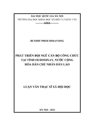 Phát triển đội ngũ cán bộ công chức tại tỉnh oudomxay nước cộng hòa dân chủ nhân dân lào