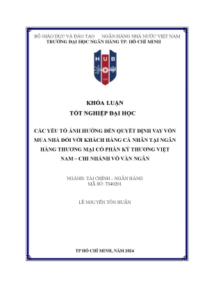 Các yếu tố ảnh hưởng đến quyết định vay vốn mua nhà đối với khách hàng cá nhân tại ngân hàng thương mại cổ phần kỹ thương việt nam chi nhánh võ văn ngân