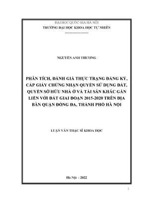 Phân tích đánh giá thực trạng đăng ký cấp giấy chứng nhận quyền sử dụng đất quyền sở hữu nhà ở và tài sản khác gắn liền với đất giai đoạn 2015 2020 trên địa bàn quận đống đa thành phố hà nội