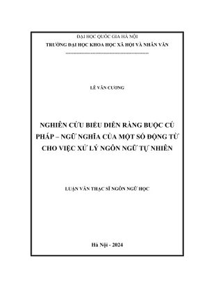Luận văn thạc sĩ ngôn ngữ học nghiên cứu biểu diễn ràng buộc cú pháp ngữ nghĩa của một số động từ cho việc xử lý ngôn ngữ tự nhiên