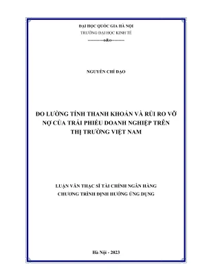 Luận văn thạc sĩ tài chính ngân hàng đo lường tính thanh khoản và rủi ro vỡ nợ của trái phiếu doanh nghiệp trên thị trường việt nam